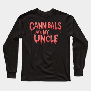 Cannibals Ate My Uncle Joe Biden 2024 Long Sleeve T-Shirt